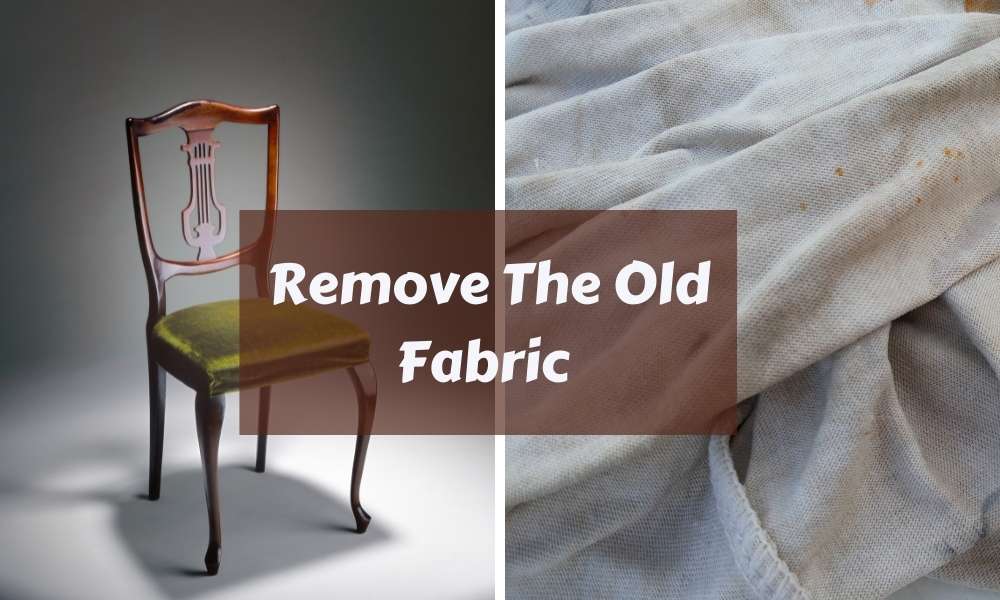 Remove The Old Fabric And Prepare The Replacement For A Dining Chair
