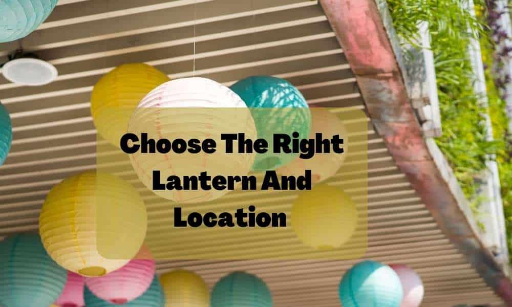 Choose The Right Lantern And Location 